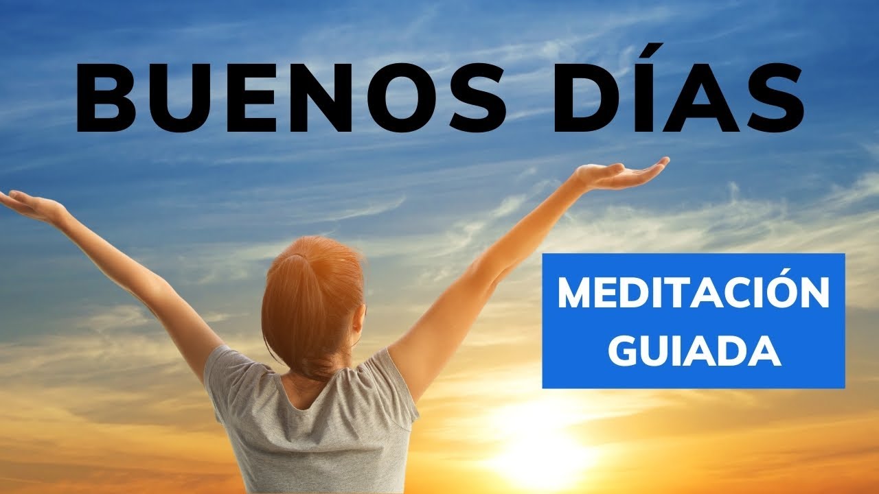 Meditaci&oacute;n de la Ma&ntilde;ana | Comienza el d&iacute;a con Positividad, Vitalidad y Gratitud