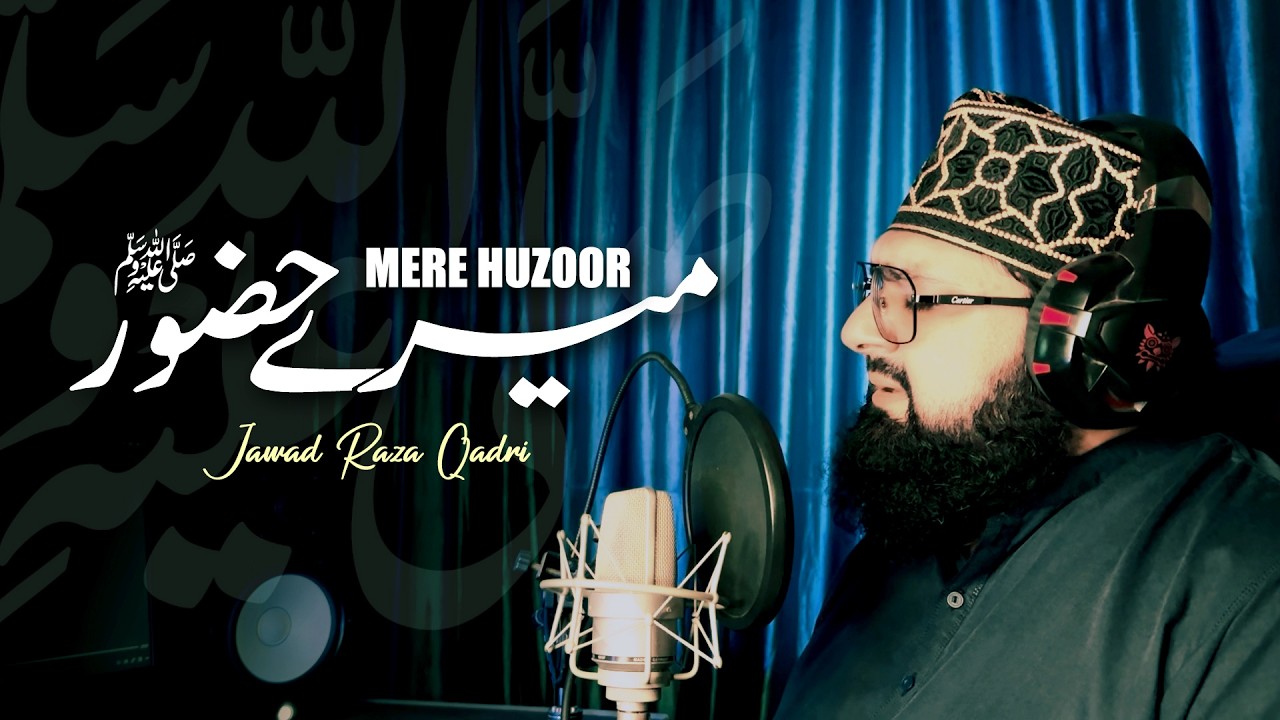 Ramzan Heart Touching Kalam | Mere Huzoor | Ramzan Kalam 2026 | Jawad Raza Qadri | New Naat 2026