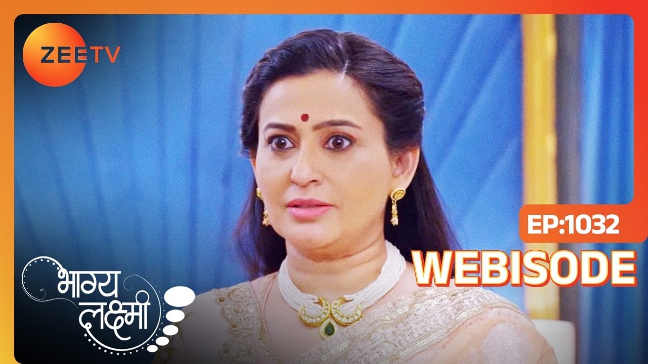 Neelam क्या Plan कर रही हैं Lakshmi के खिलाफ? | Bhagya Lakshmi | Ep - 1032 | Webisode | Zee TV