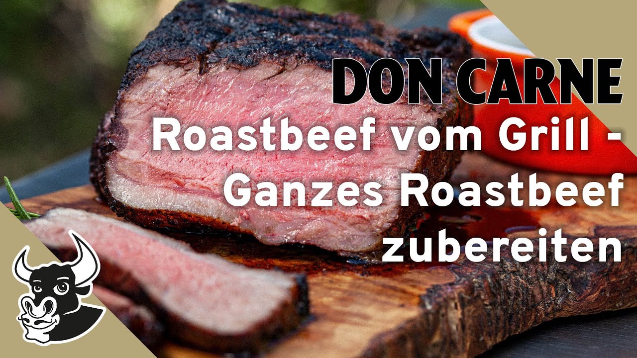 Roastbeef vom Grill - ganzes Roastbeef zubereiten | Rezept | DON CARNE