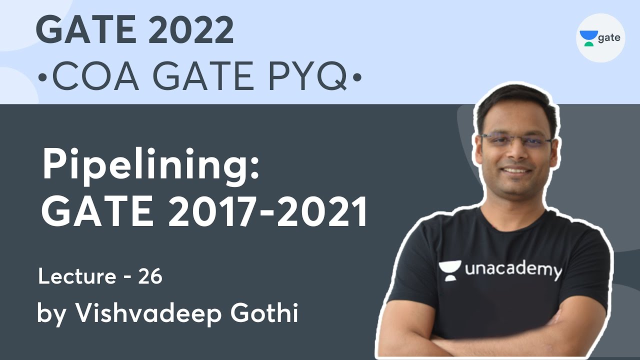 Pipelining: GATE 2017-2021 | Lec. - 26 | COA GATE 2022 PYQ | Vishvadeep Gothi