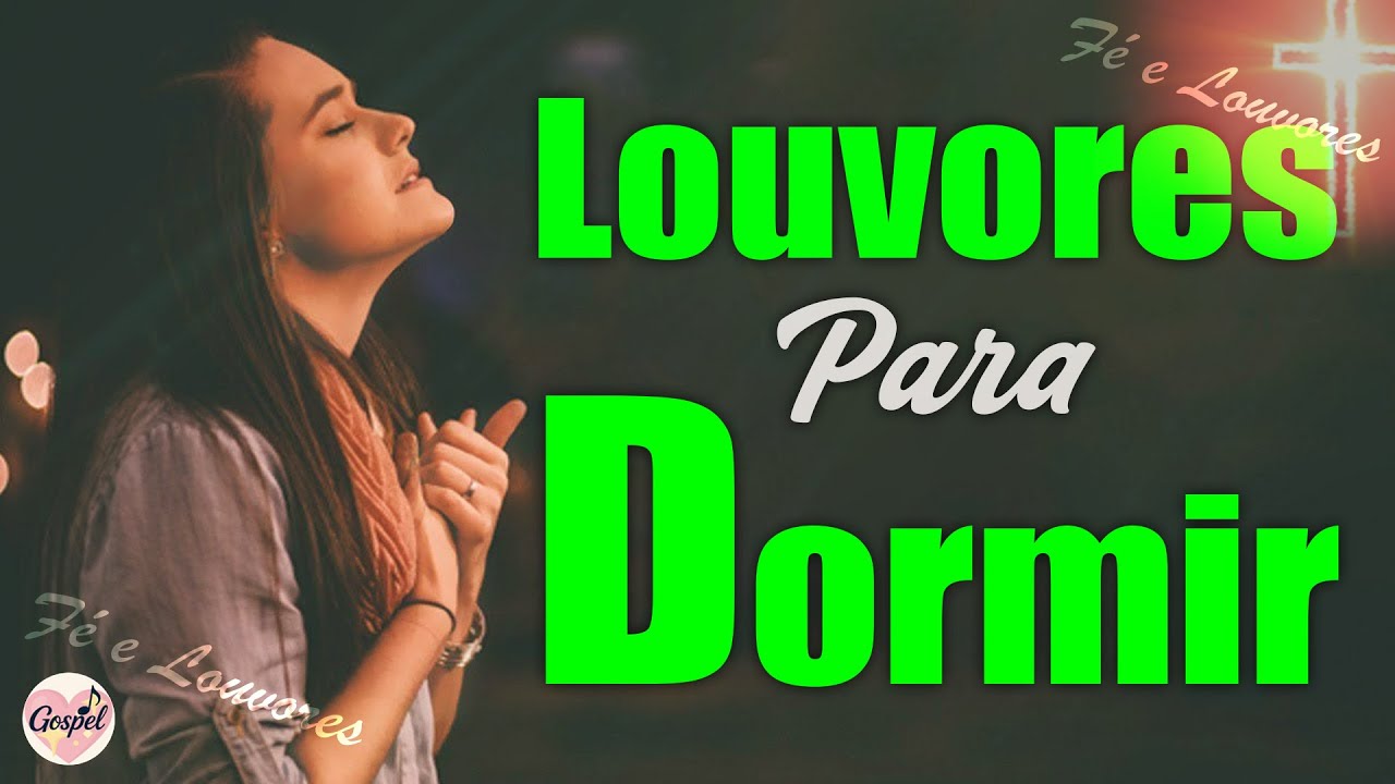 Louvores para Dormir - As Melhores Música Gospel para Relaxar e Dormir em Paz - Hinos e Oração