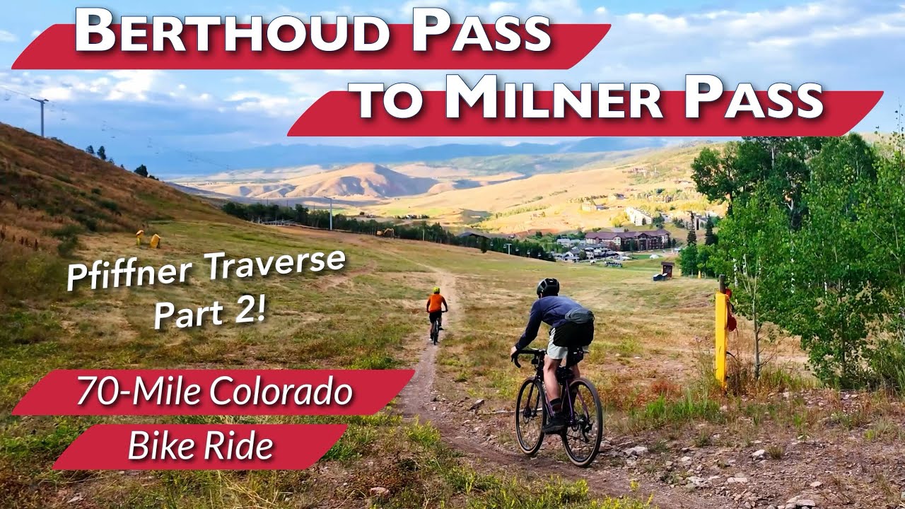 70-Mile Colorado Bike Ride | Berthoud Pass to Milner Pass | Pfiffner Traverse Part 2