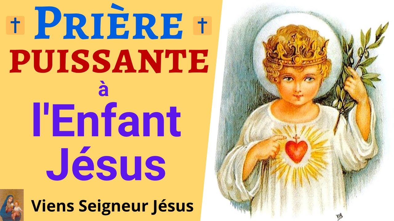 🙏❤ Pri&egrave;re &agrave; l'Enfant J&eacute;sus - Pri&egrave;re pour demander une gr&acirc;ce au Saint Enfant J&eacute;sus