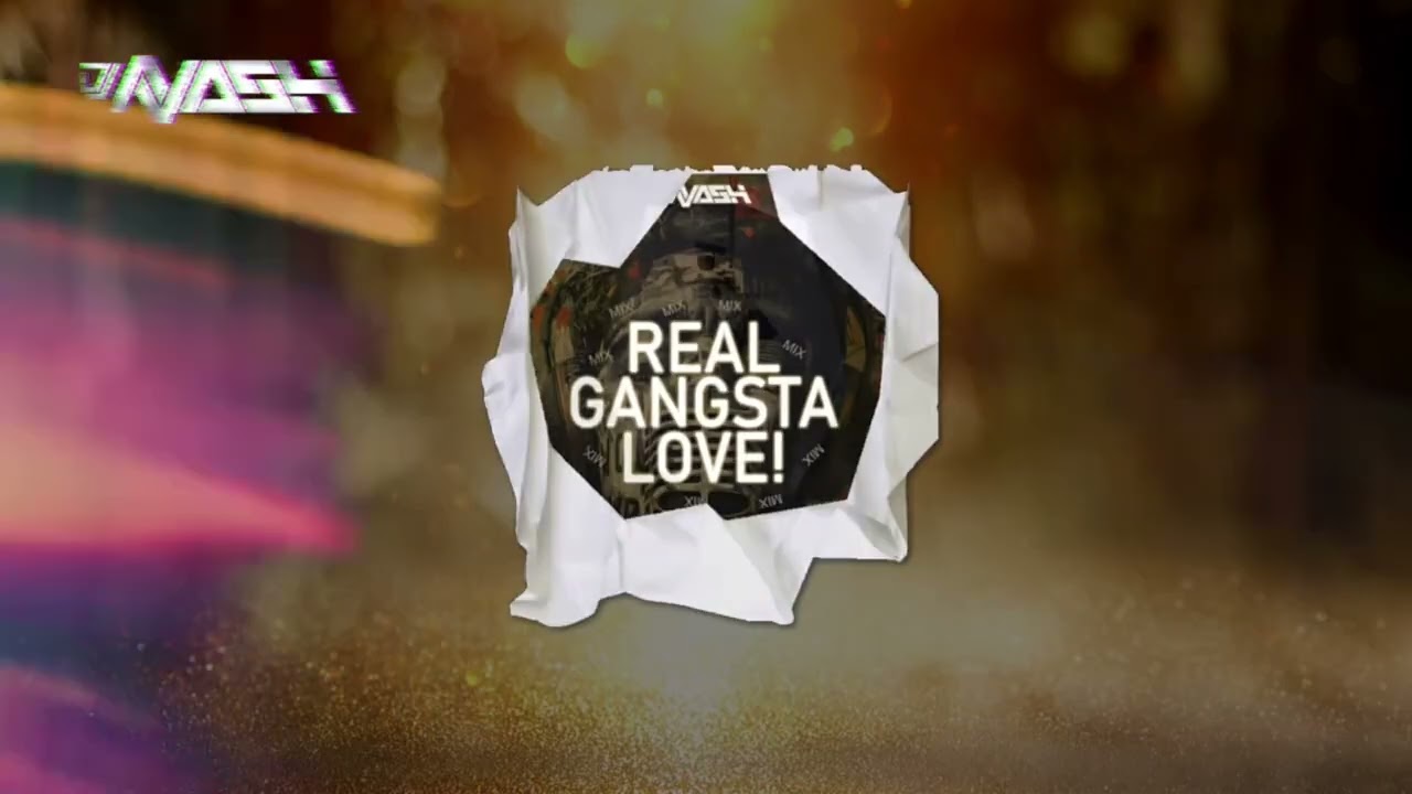 MIX REAL GANGSTA LOVE! - DJ NASH