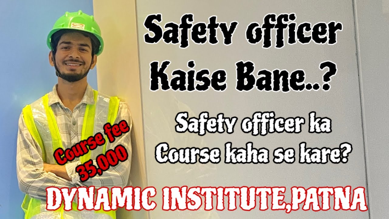 How to become a Safety Officer? Where to do the course? Dynamic Institute Patna #safetyengineer