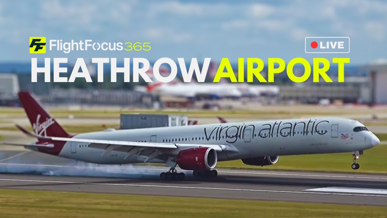 Heathrow Airport Live - Thursday 18th July 2024