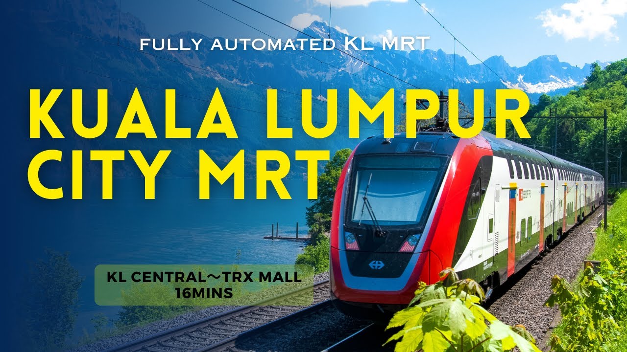 Malaysia MRT: From KL Sentral to TRX Mall 2024