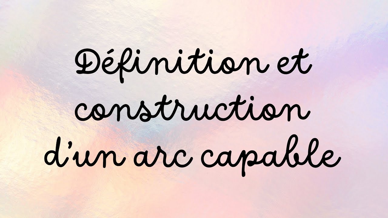 Arc capable : définition et construction