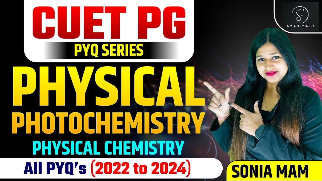 Physical Photochemistry | CUET PG PYQ Series | Physical Chemistry | Sonia Mam Chemistry