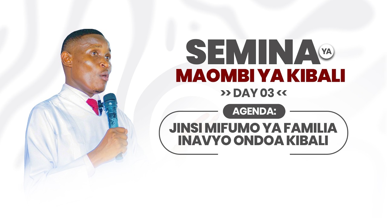 SEMINA YA MAOMBI YA KIBALI - DAY 03 I JINSI MIFUMO YA FAMILIA INAVYO ONDOA KIBALI