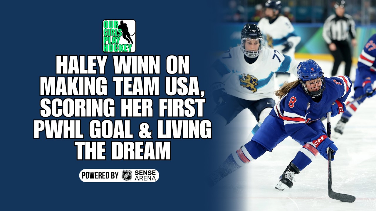 Our Girls Play Hockey: Haley Winn on Making Team USA, Scoring Her First PWHL Goal & Living the Dream