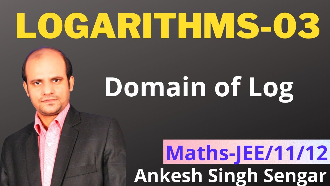 #3 Domain of Log | Logarithms| Log for Jee Main | Log For Class 11 |Log for12|By Ankesh Singh Sengar