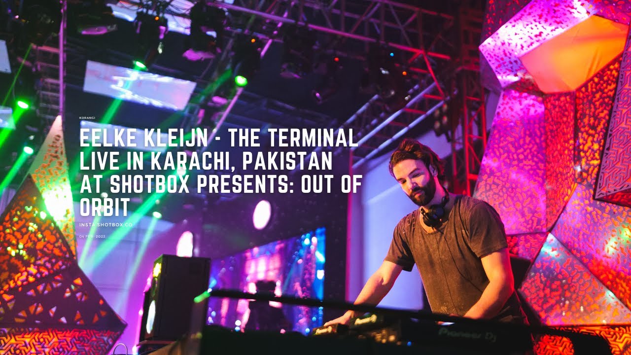 Eelke Kleijn - The Terminal | Live in Karachi, Pakistan at Shotbox Presents: Out Of Orbit