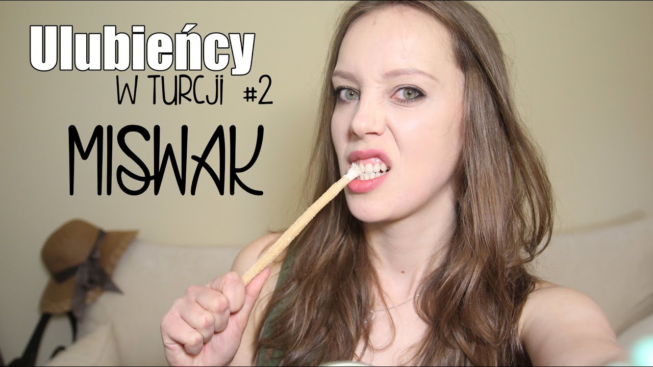 Ulubieńcy w Turcji #2: Miswak