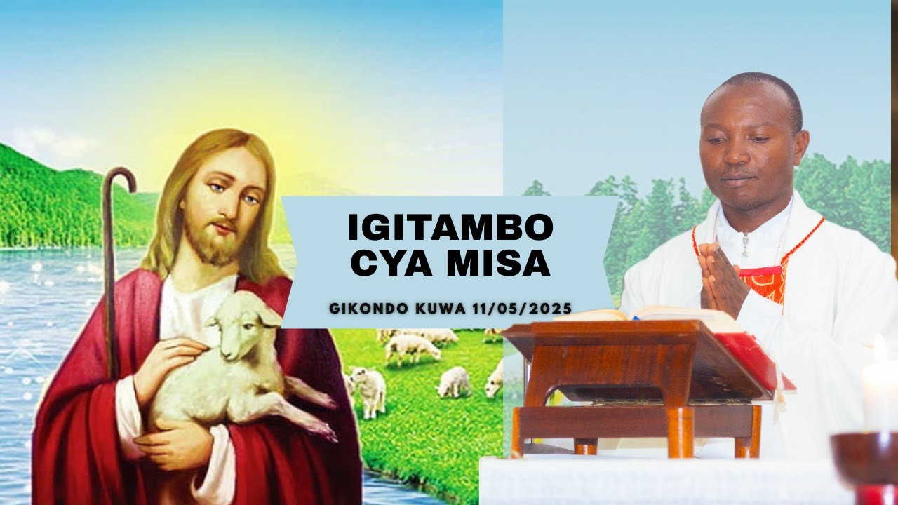 Intama zanjye...ndazizi (Yh10:27). ICYUMWERU CY'UMUSHUMBA MWIZA. Misa ya 3 i  Gikondo, 11/05/2025