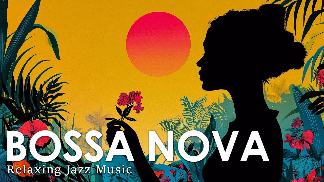 Bossa Nova to Raise Focus & Concentration ~ Bossa Nova x Brazilian Jazz BGM