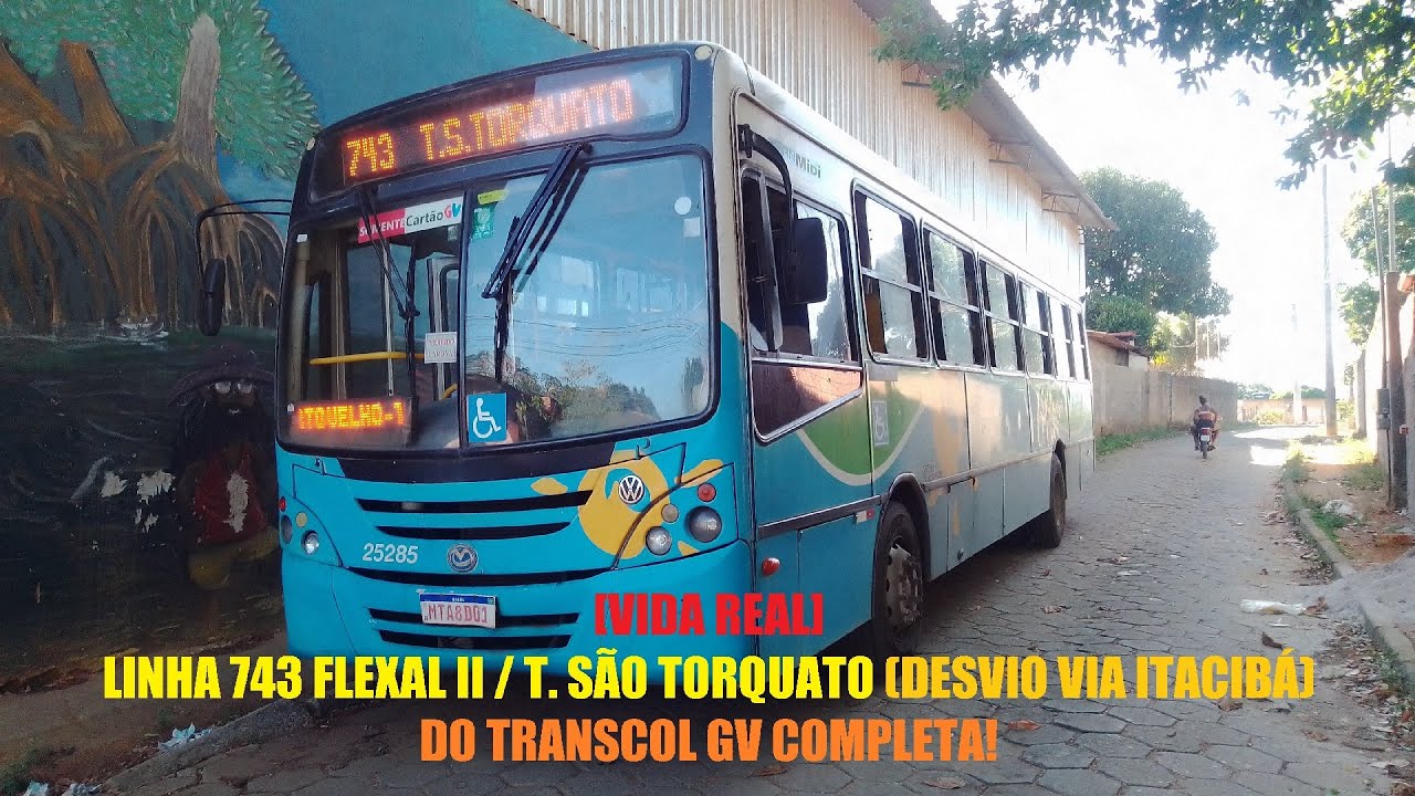 [VIDA REAL] LINHA 743 FLEXAL II / T. SÃO TORQUATO (DESVIO VIA ITACIBÁ) DO TRANSCOL GV COMPLETA!