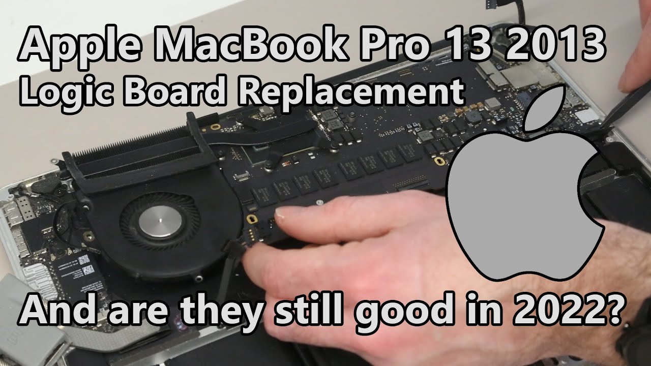 MacBook Pro 2013 Refurbishment and Logic Board replacement, and are they still good in 2022?