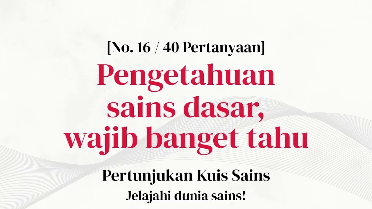 Battle Ilmu Sains, Siapa Juara 40 Soal 10 Menit - Kuis Sains Bagian 16
