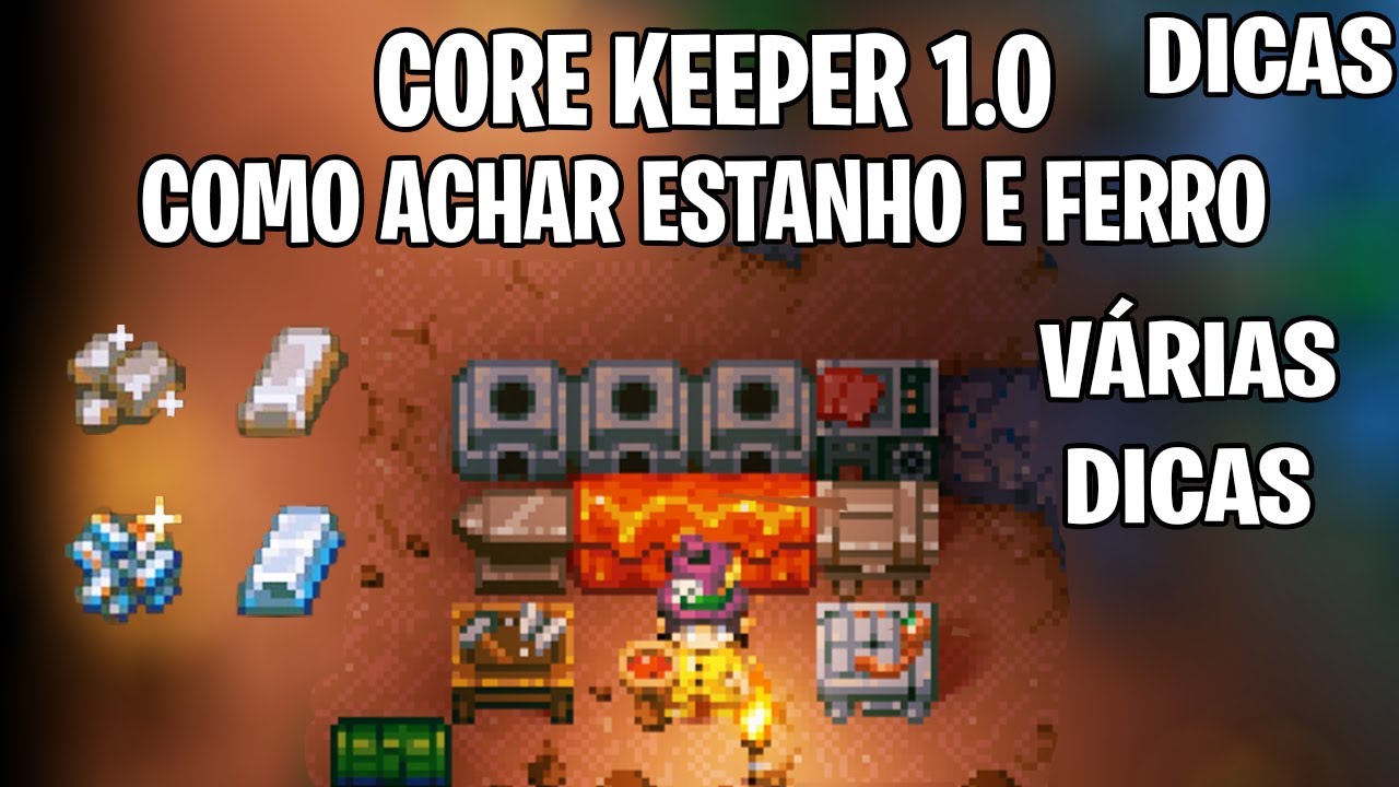 CORE KEEPER 1.0 DICAS - ONDE ACHAR ESTANHO E FERRO + DICAS