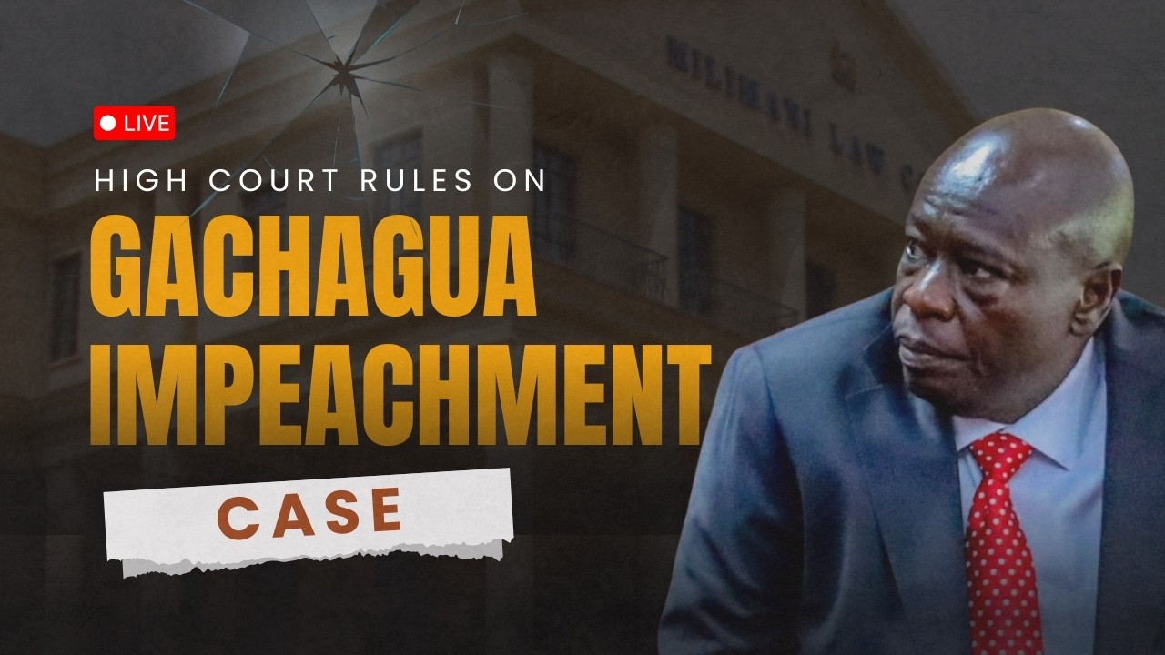 LIVE: High Court Rules on Gachagua Impeachment Case | Milimani