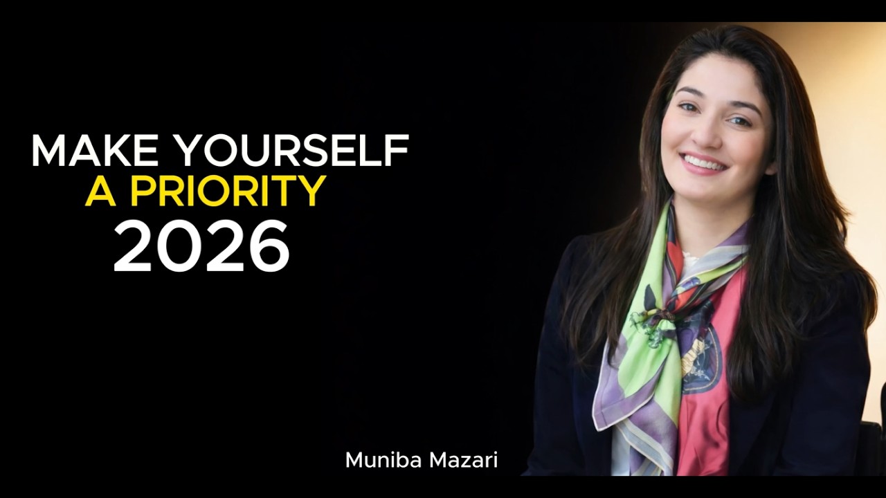 Make Your Self A Priority In 2026[ By Muniba Mazari Speech
