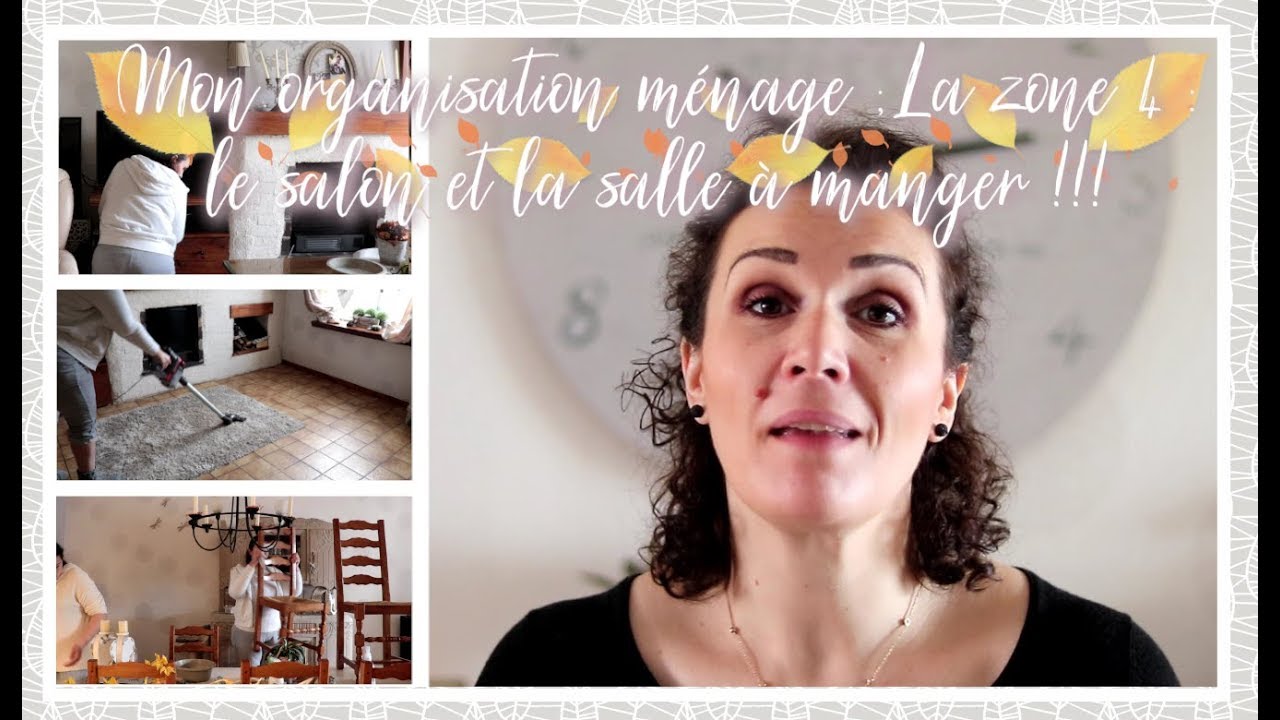 Mon organisation ménage : La zone 4, le ménage de mon salon et ma salle à manger !!