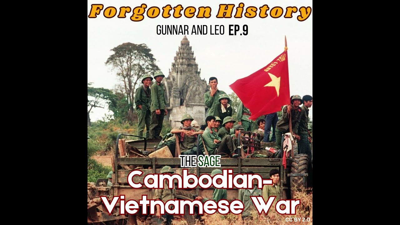 Forgotten History Ep 9: Cambodian–Vietnamese War, and its History