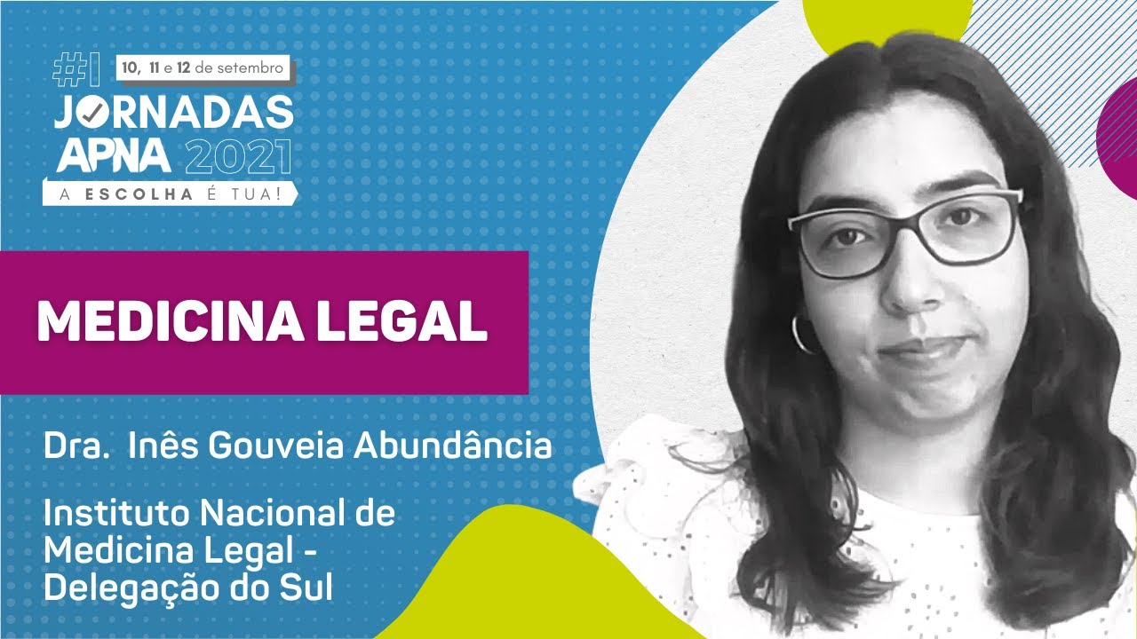 ☑️ MEDICINA LEGAL com Inês Gouveia Abundância | #1 Jornadas APNA 2021