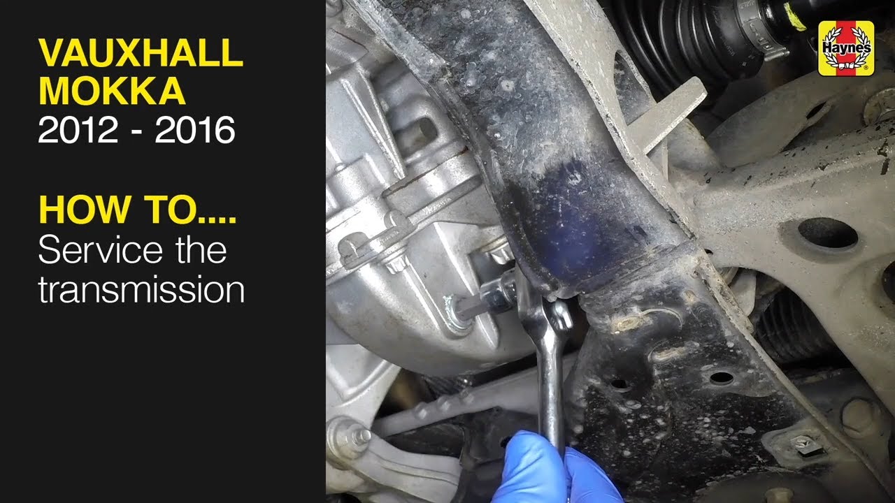 Как обслуживать трансмиссию на Vauxhall Mokka 2012–2016 годов выпуска