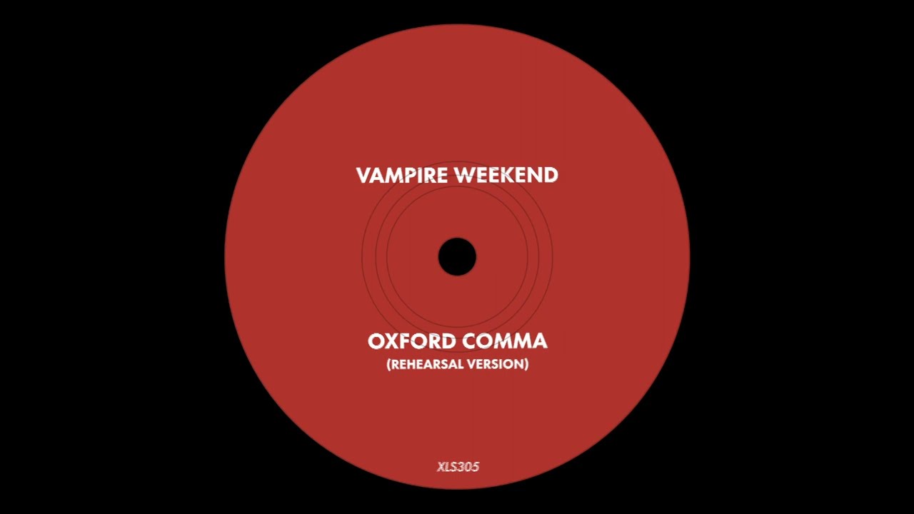 Oxford Comma (Rehearsal Version) by Vampire Weekend