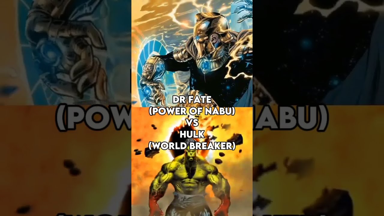 HULK (ALL FORM) VS DR FATE (ALL FORM)