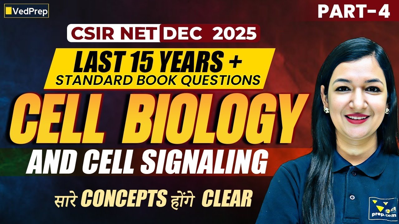 CSIR NET Dec 2025 Life Sciences | Cell Biology Most Important Questions | Part 4 | VedPrep Biology