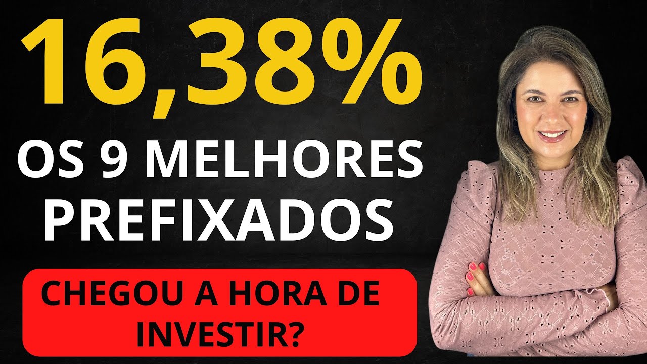 Os 9 MELHORES INVESTIMENTOS da RENDA FIXA PREFIXADOS! Chegou a Hora de Investir?