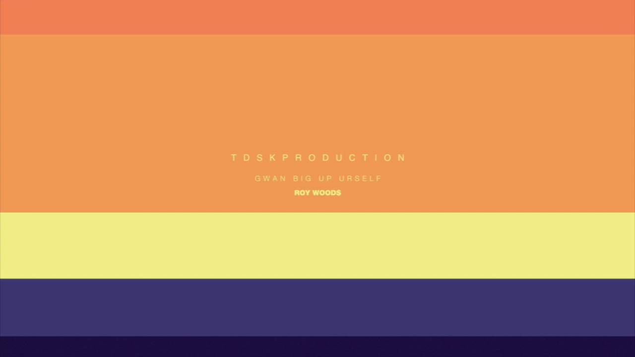 ROY WOODS - GWAN BIG UP URSELF ( OFFICIAL INSTRUMENTAL )