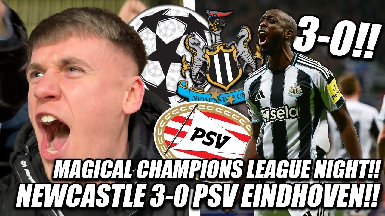 *MAGICAL CHAMPIONS LEAGUE NIGHT!!* NEWCASTLE 3-0 PSV EINDHOVEN CHAMPIONS LEAGUE VLOG!! 