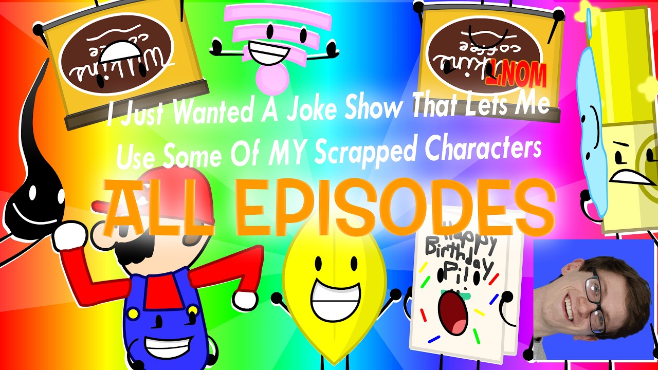 [ALL EPISODES] I Just Wanted A Joke Show That Lets Me Use Some Of My Scrapped Characters