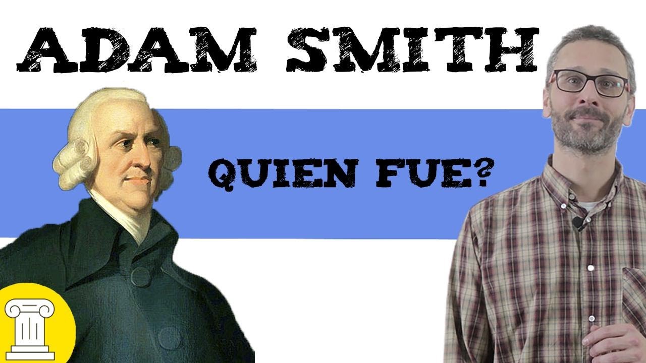 Quien fue Adam Smith 🧔Biografía y aportación a la economía 💰