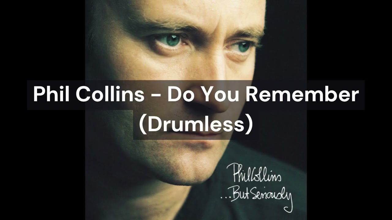 Phil Collins - Do You Remember (Drumless)
