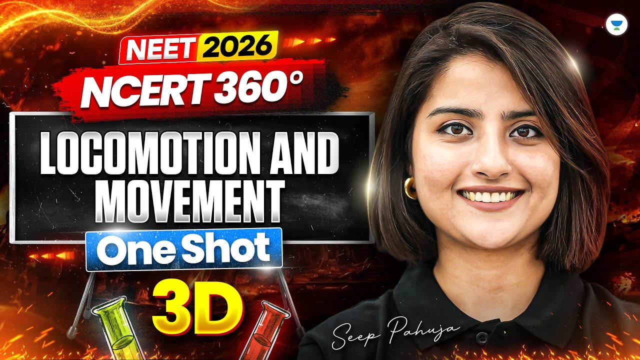⚡NEET 2026: NCERT 360 Locomotion & Movement 3D Class One Shot | Seep Pahuja