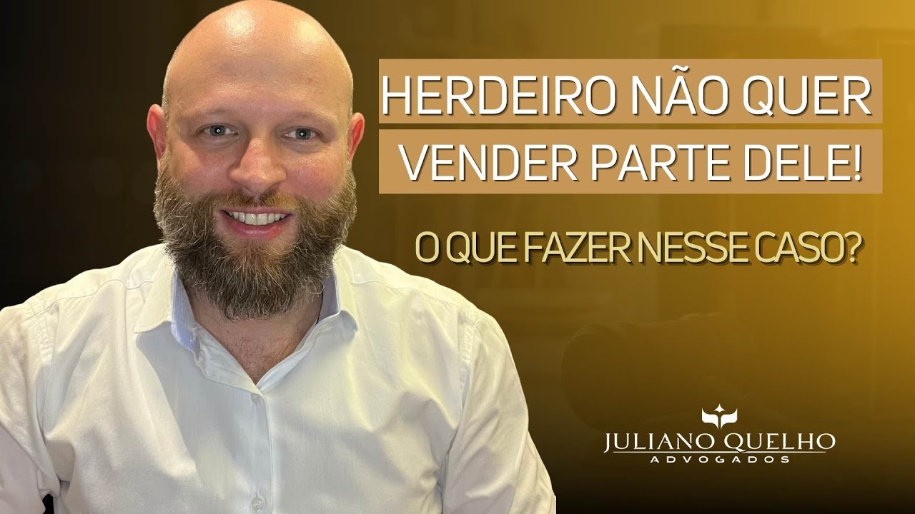 HERDEIRO N&Atilde;O QUER VENDER A PARTE DELE, E AGORA? - ADVOGADO DO AGRO