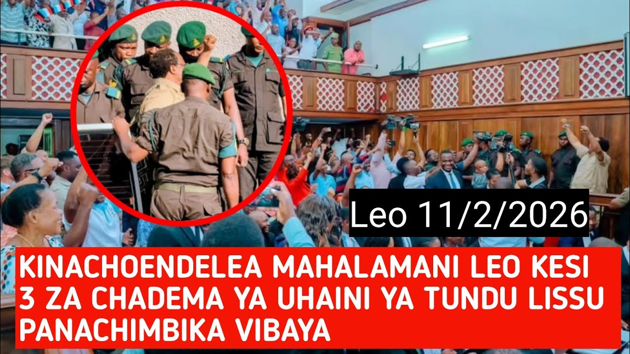 LIVE UPDATES: KINACHOENDELEA LEO MAHAKAMANI KESI 3 ZA CHADEMA YA UHAINI YA TUNDU LISSU BALAA LEO