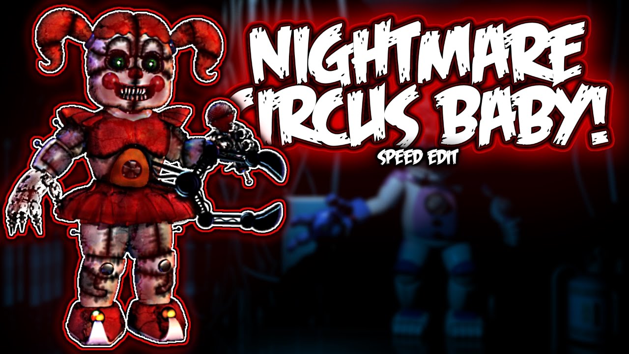 Nightmare Circus Baby | Speed Edit! (VERSION 2)
