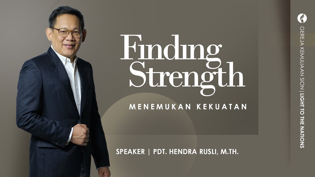 FINDING STRENGTH (Menemukan Kekuatan) | Pdt. Hendra Rusli, M.Th.