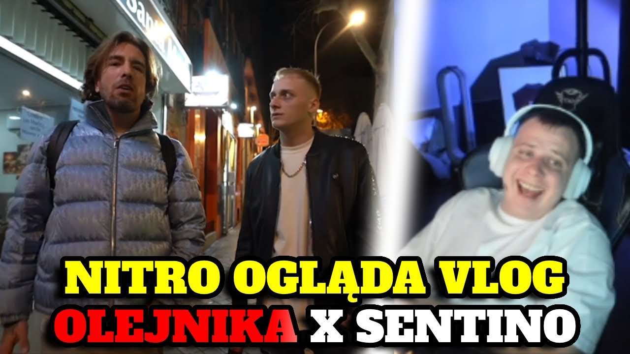 NITRO OGLĄDA VLOG OLEJNIKA X SENTINO