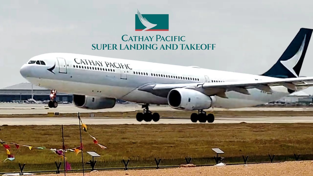 Super Landing and Takeoff of Cathay Pacific A330 