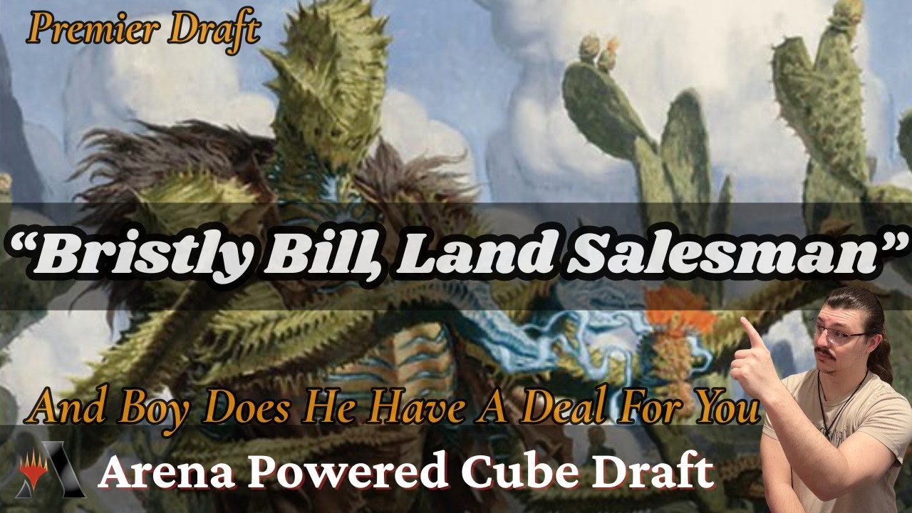 “Bristly Bill, Land Salesman” // Powered Arena Cube Draft // MTG Arena