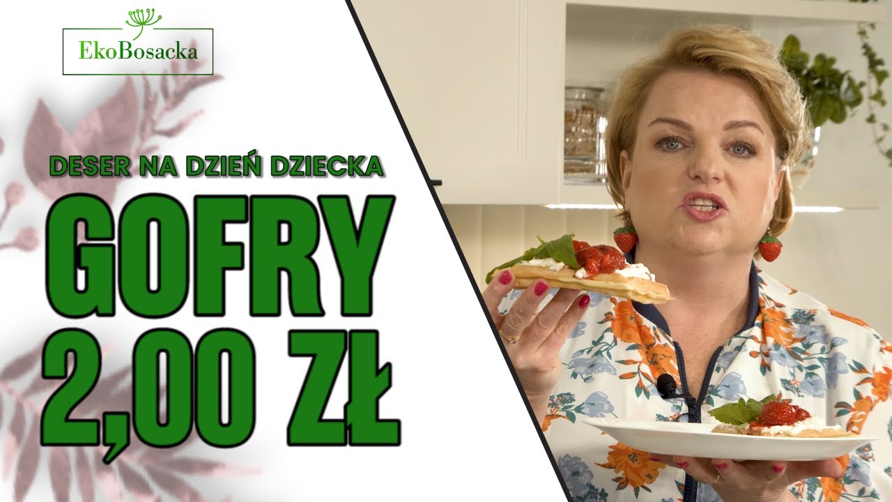 Deser za 2 złote - Gofry,  EkoBosacka odc. 145