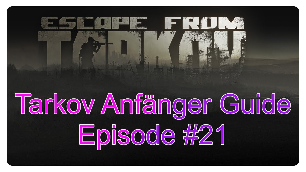 Tarkov Anfänger Guide Episode #21 